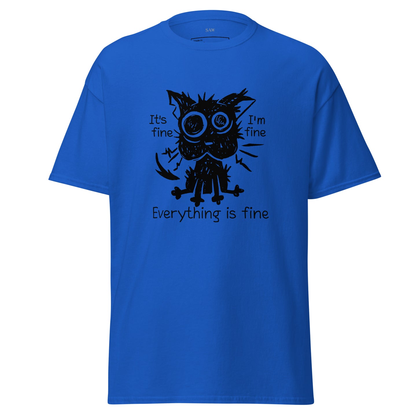 It's Fine I'm Fine Everything Is Fine, Unisex Classic Tee