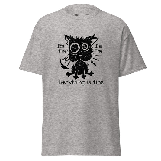 It's Fine I'm Fine Everything Is Fine, Unisex Classic Tee